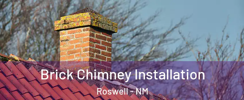  Brick Chimney Installation Roswell - NM