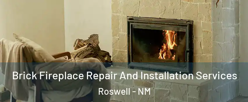  Brick Fireplace Repair And Installation Services Roswell - NM