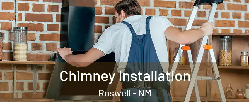  Chimney Installation Roswell - NM