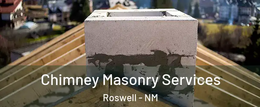  Chimney Masonry Services Roswell - NM