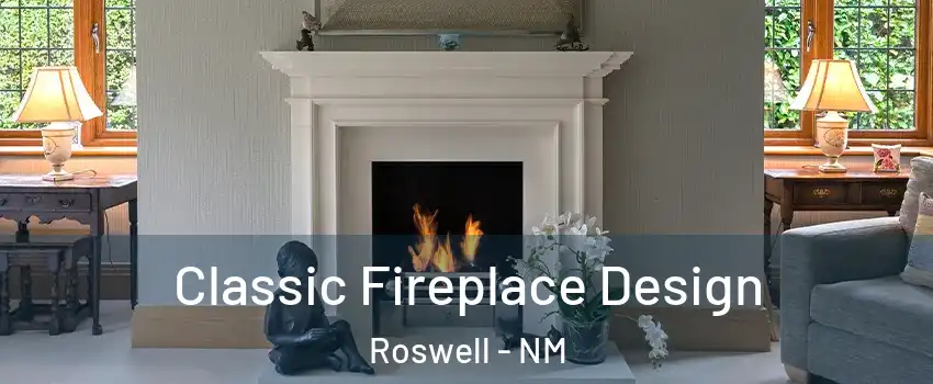  Classic Fireplace Design Roswell - NM