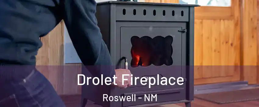  Drolet Fireplace Roswell - NM