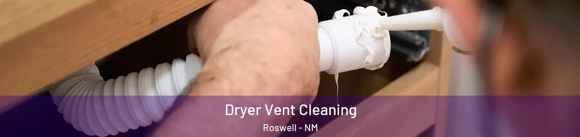  Dryer Vent Cleaning Roswell - NM