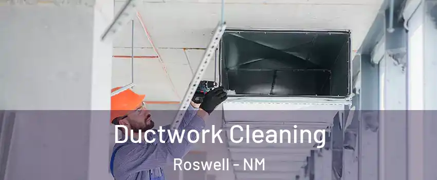  Ductwork Cleaning Roswell - NM