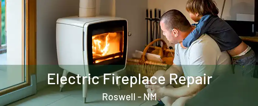  Electric Fireplace Repair Roswell - NM