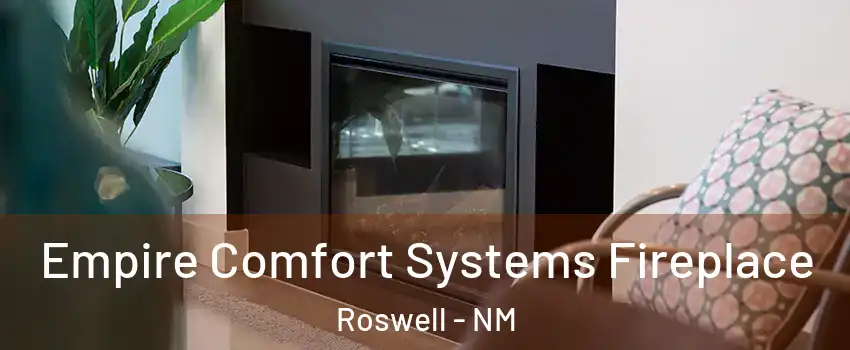  Empire Comfort Systems Fireplace Roswell - NM
