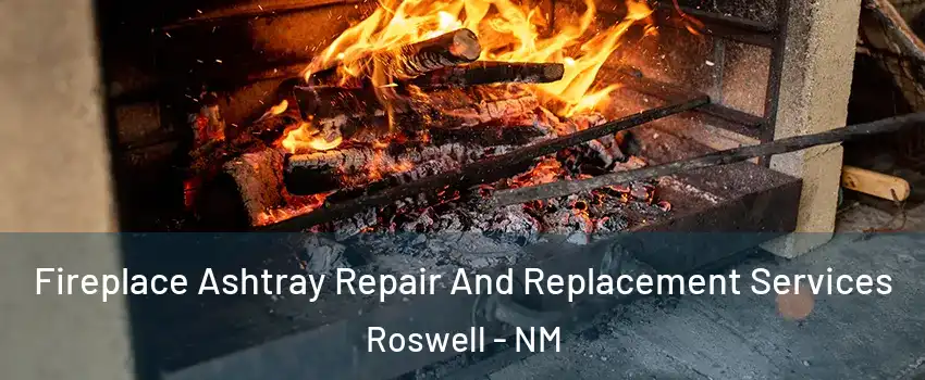  Fireplace Ashtray Repair And Replacement Services Roswell - NM