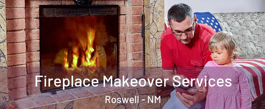  Fireplace Makeover Services Roswell - NM