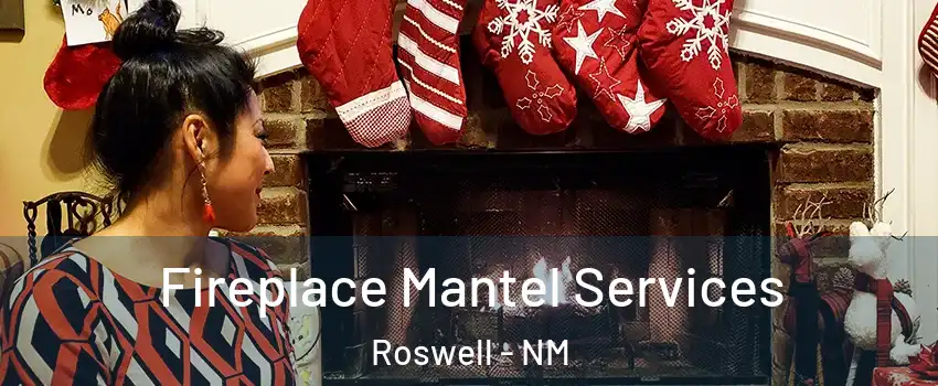  Fireplace Mantel Services Roswell - NM