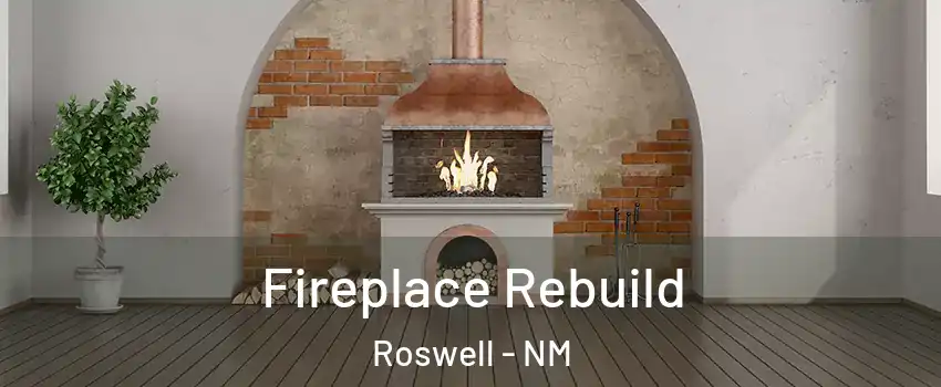  Fireplace Rebuild Roswell - NM