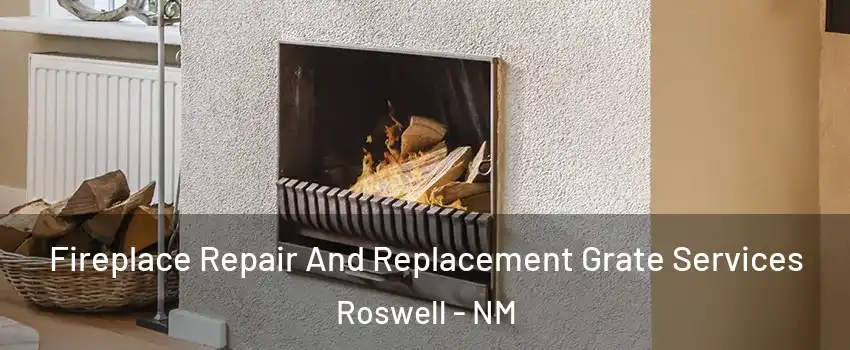 Fireplace Repair And Replacement Grate Services Roswell - NM