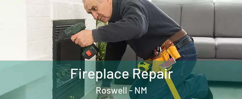  Fireplace Repair Roswell - NM