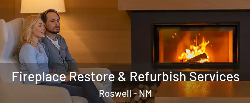  Fireplace Restore & Refurbish Services Roswell - NM