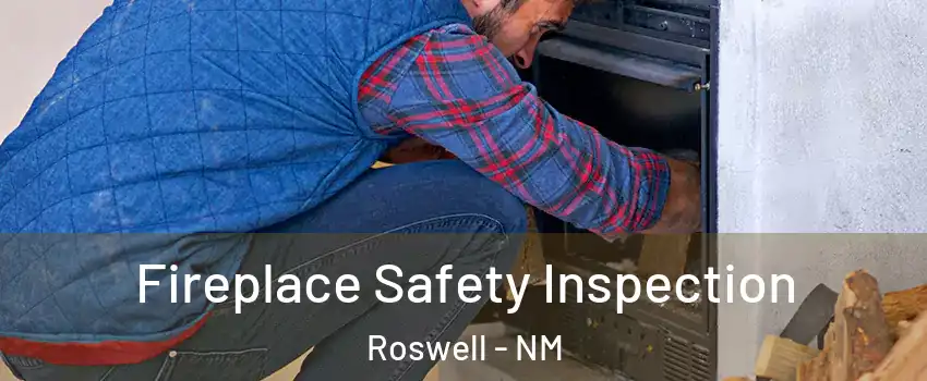 Fireplace Safety Inspection Roswell - NM