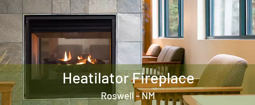  Heatilator Fireplace Roswell - NM