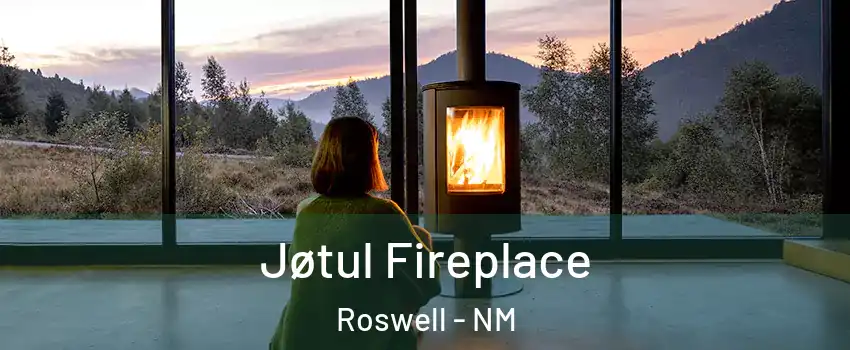 Jøtul Fireplace Roswell - NM