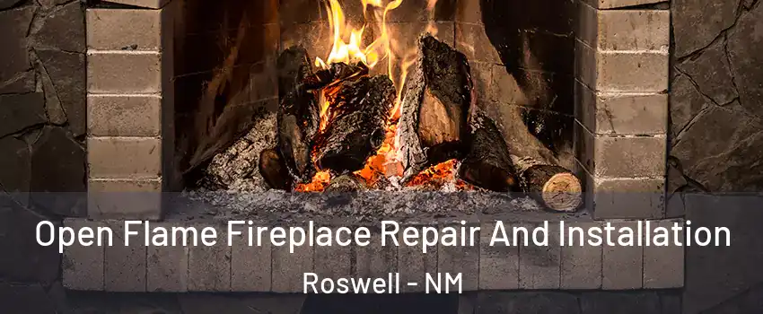  Open Flame Fireplace Repair And Installation Roswell - NM