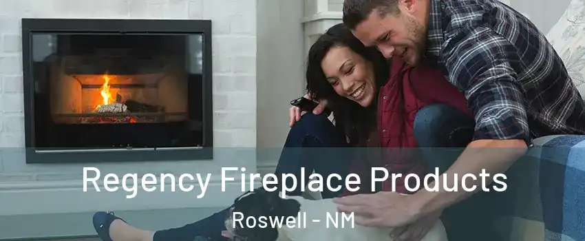  Regency Fireplace Products Roswell - NM