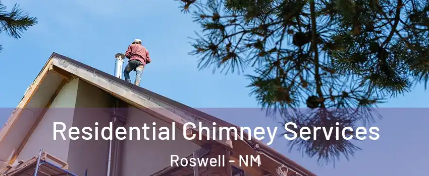  Residential Chimney Services Roswell - NM