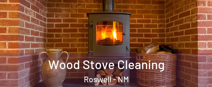  Wood Stove Cleaning Roswell - NM