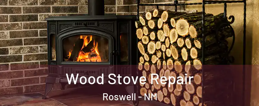  Wood Stove Repair Roswell - NM